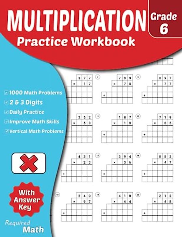 Required Math - Multiplication Practice Workbook Grade 6: Educational Mathematics Worksheets for Daily Practice with Answer Key, Ages 10 to 12, Double and Triple Digits , 1000 Math Problems