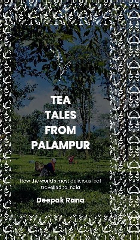 Tea Tales from Palampur
