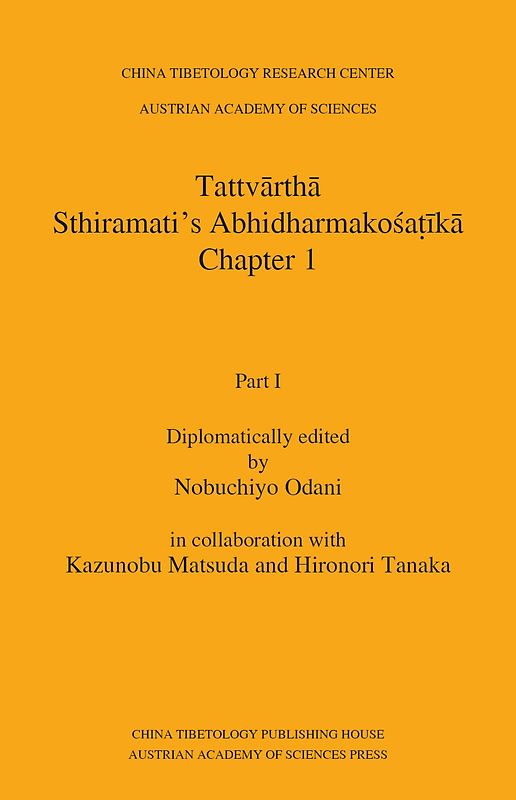 Tattvārthā. Sthiramati’s Abhidharmakośaṭīkā, Chapter 1, Part I