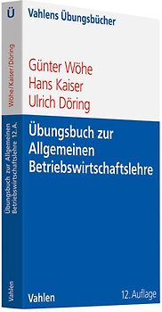Übungsbuch zur Einführung in die Allgemeine Betriebswirtschaftslehre