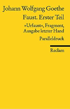 Faust. Erster Teil. "Urfaust", Fragment, Ausgabe letzter Hand (1828). Paralleldruck