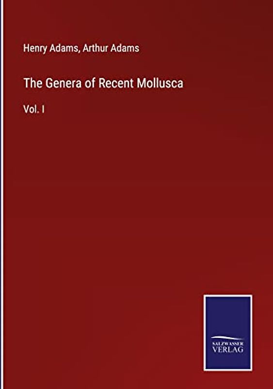 The Genera of Recent Mollusca: Vol. I