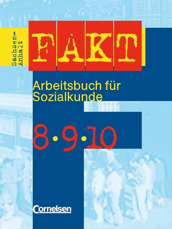 Fakt. Sekundarstufe I - Sachsen-Anhalt: Sozialkunde / 8.-10. Schuljahr - Schülerbuch