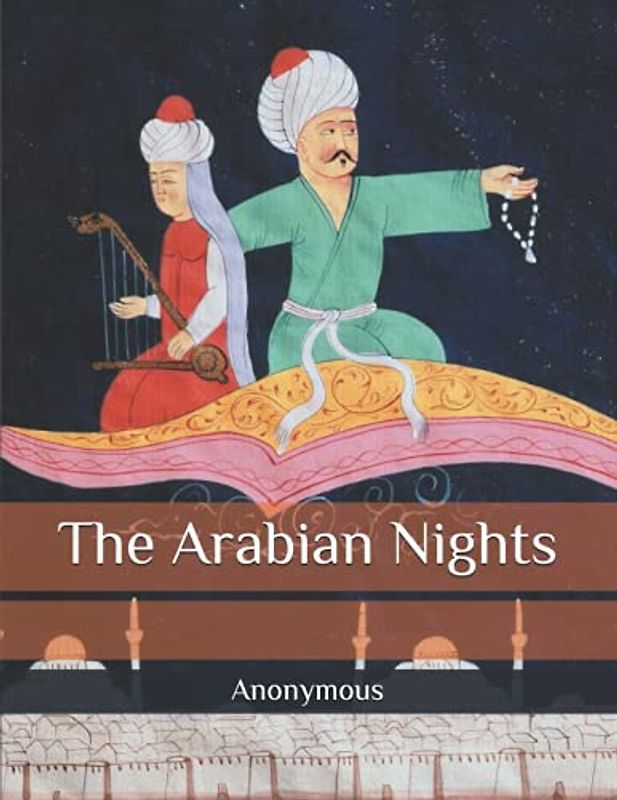 The Arabian Nights: Folk Tales and Fantasy Stories. First Published in 1909. Large Print