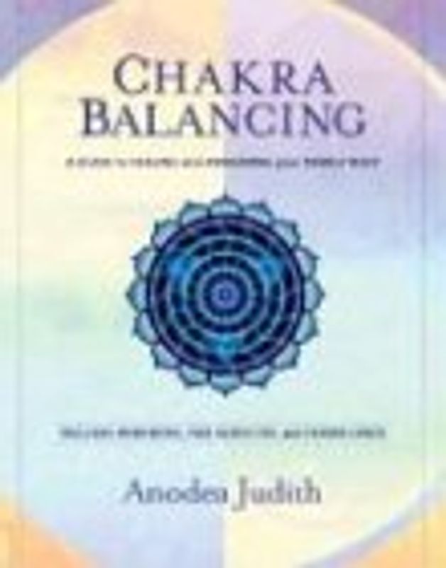 Chakra Balancing: A Guide to Healing and Awakening Your Energy Body [With Cards and Workbook]