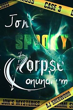 Jon's Spooky Corpse Conundrum (Jon's Mysteries Case, Band 3)