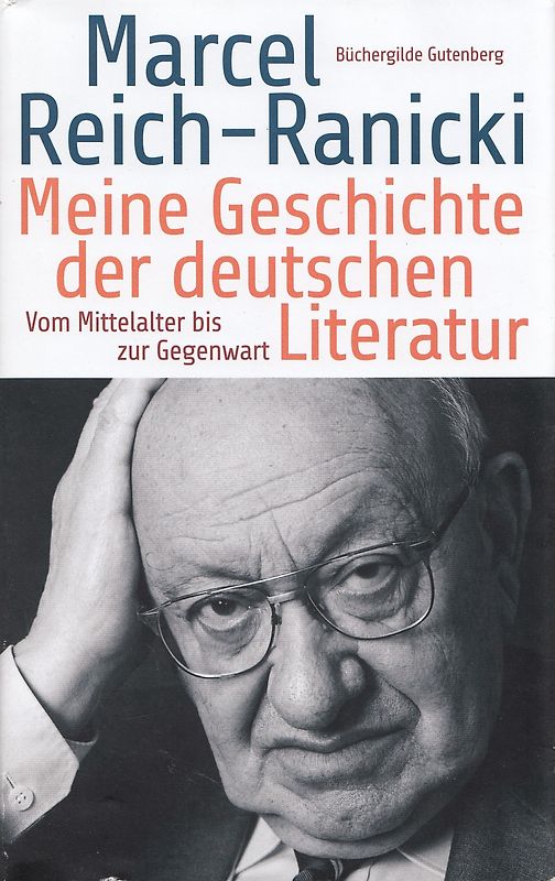 Meine Geschichte der deutschen Literatur: Vom Mittelalter bis zur Gegenwart - Marcel Reich-Ranicki [Gebundene Ausgabe]