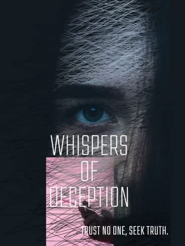 Whispers of Deception "Trust no one, seek truth."