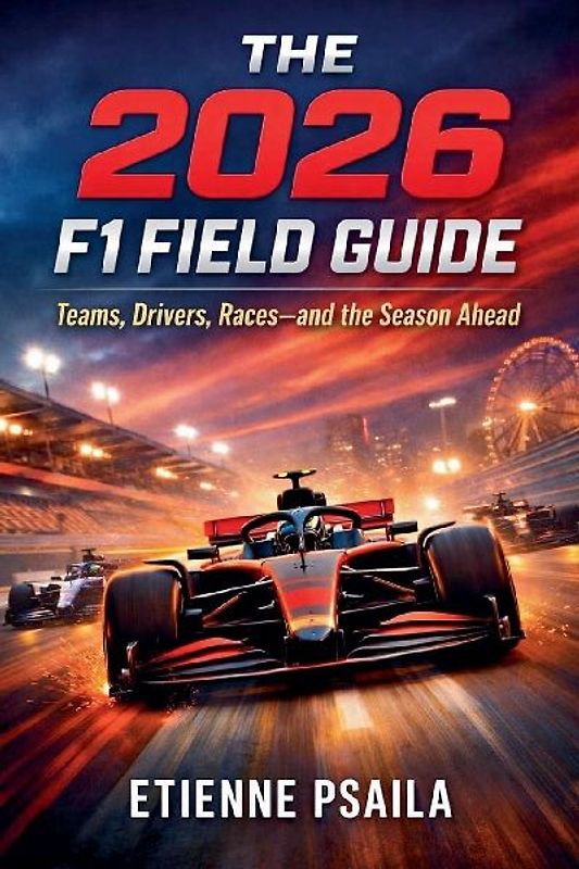 The 2026 F1 Field Guide