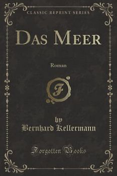 Das Meer (Classic Reprint): Roman: Roman (Classic Reprint)