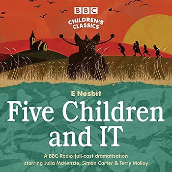 Five Children and It (BBC Children's Classics)