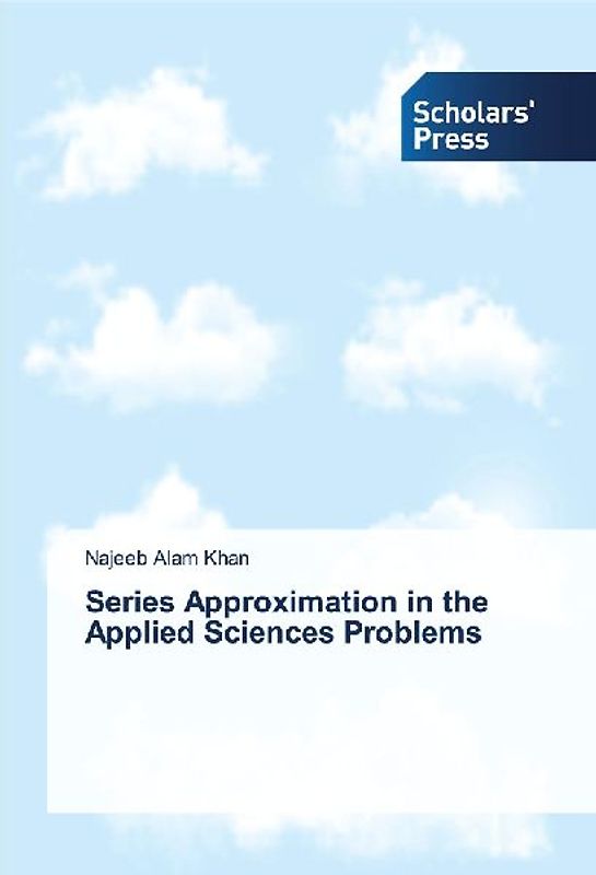 Series Approximation in the Applied Sciences Problems