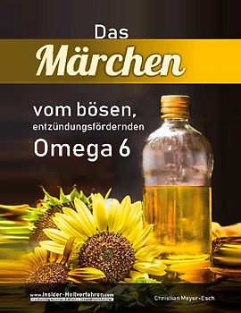 Das Märchen vom bösen, entzündungsfördernden Omega 6