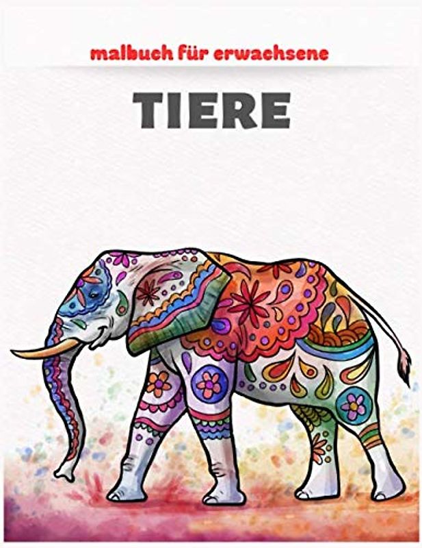 Malbuch Für Erwachsene Tiere: groß fantasy malbuch tiere der wildnis kunstwerke 50 kostenlose Malvorlagen zum Ausmalen Überraschendes Tierwissen ... Fantasie im Alltag 8.5 x 11 im Elefant Design