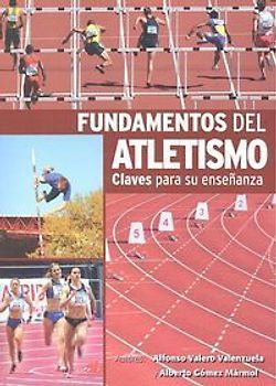 Fundamentos del atletismo : claves para su enseñanza