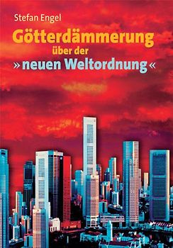 Götterdämmerung über der "neuen Weltordnung"