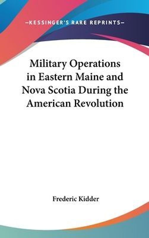 Military Operations In Eastern Maine And Nova Scotia During The American Revolution