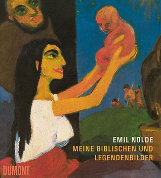 Emil Nolde - Meine biblischen und Legendenbilder