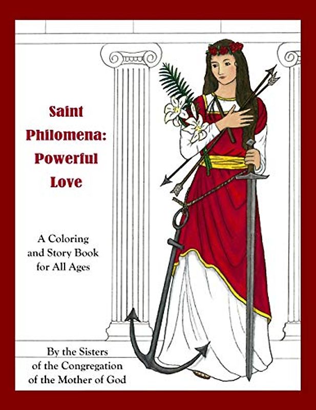 Saint Philomena: Powerful Love: A Coloring and Story Book for All Ages
