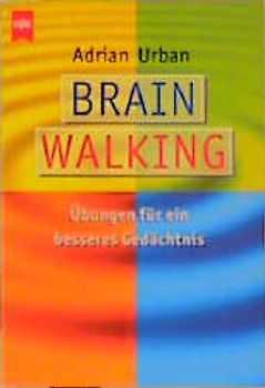 Brainwalking. Übungen für ein besseres Gedächtnis