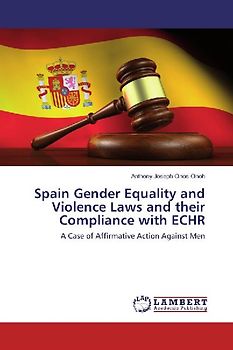 Spain Gender Equality and Violence Laws and their Compliance with ECHR