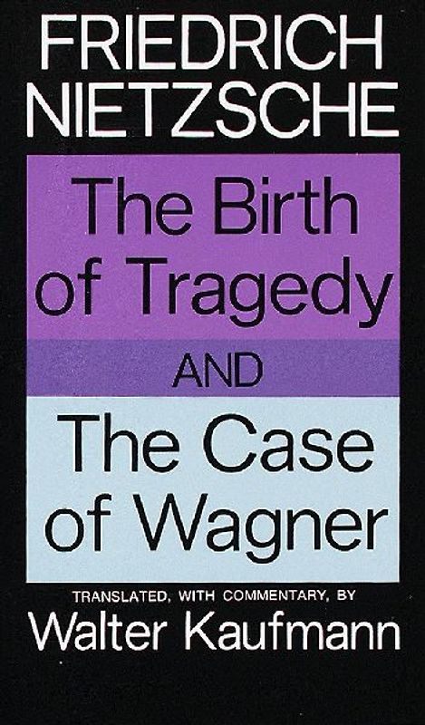 The Birth of Tragedy and the Case of Wagner