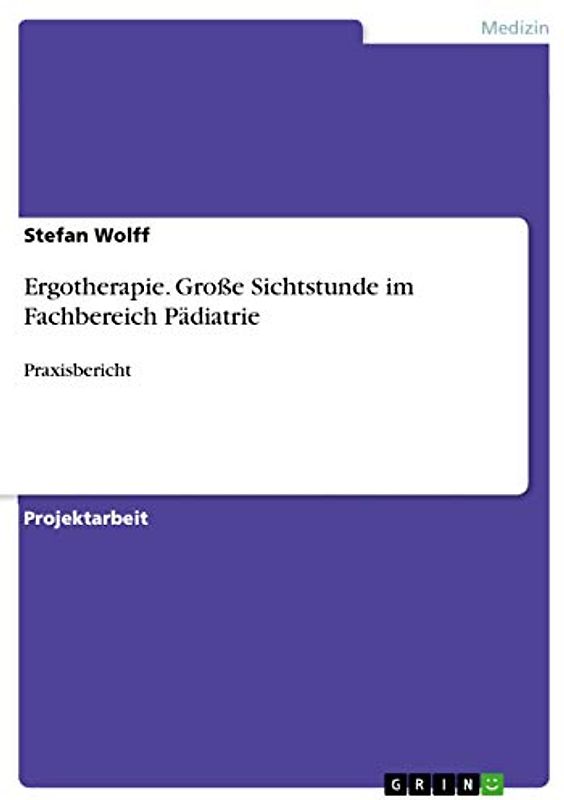 Ergotherapie. Große Sichtstunde im Fachbereich Pädiatrie: Praxisbericht