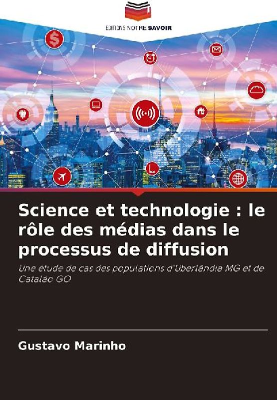 Science et technologie : le rôle des médias dans le processus de diffusion
