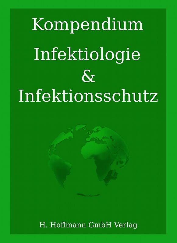 Kompendium Infektiologie und Infektionsschutz