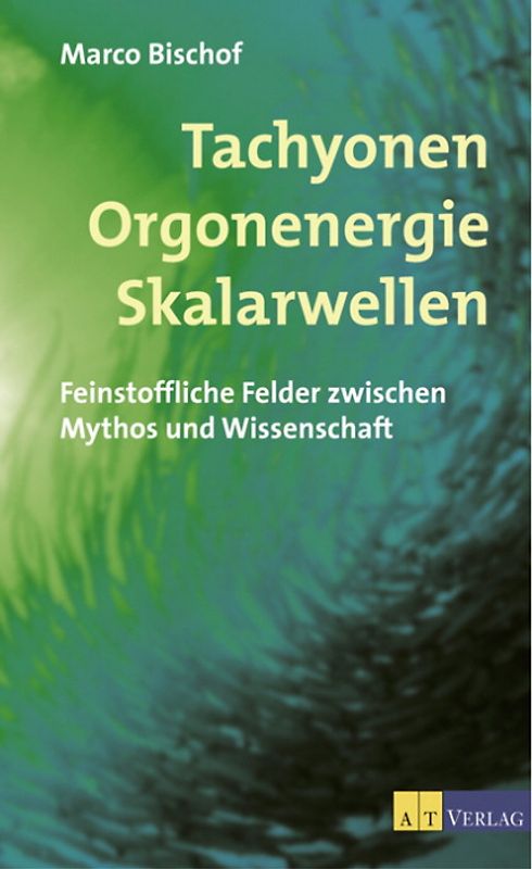 Tachyonen, Orgonenergie, Skalarwellen