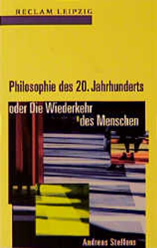 Philosphie des 20. Jahrhunderts oder Die Wiederkehr des Menschen