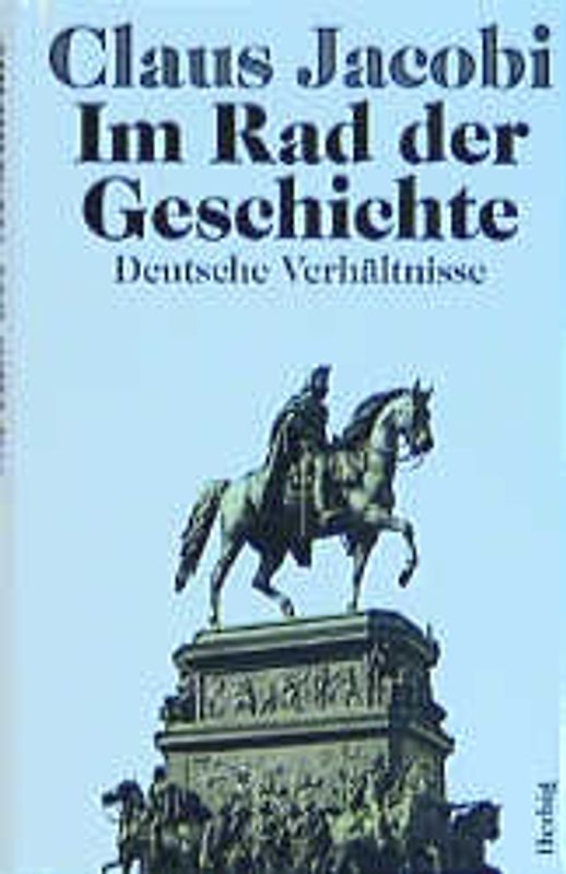 Im Rad der Geschichte. Deutsche Verhältnisse