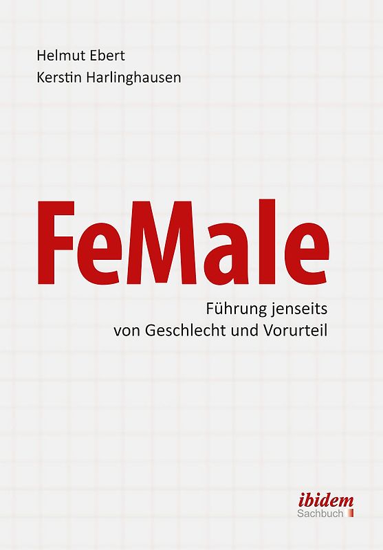 FeMale ‐ Führung jenseits von Geschlecht und Vorurteil