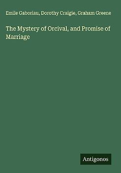 The Mystery of Orcival, and Promise of Marriage