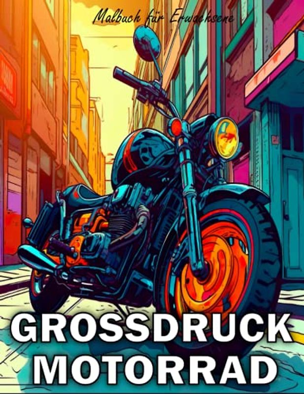 Motorrad Malbuch für Erwachsene: Malvorlagen für Männer und Frauen, die Motorradkunst lieben | Malbücher zum Stressabbau | für Feiertage und jeden Anlass | Farbtabellenseiten
