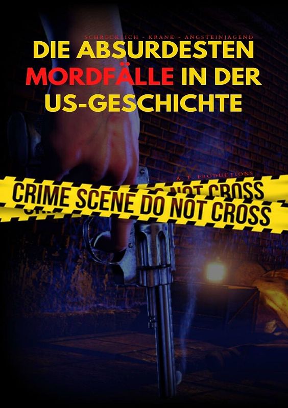 DIE ABSURDESTEN MORDFÄLLE IN DER US-GESCHICHTE | Schrecklich - Krank - Angsteinjagend
