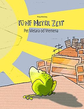 Fünf Meter Zeit/Pet Metara od Vremena: Kinderbuch Deutsch-Bosnisch (bilingual/zweisprachig) (Bilinguale Bücher (Deutsch-Bosnisch) Von Philipp Winterberg)