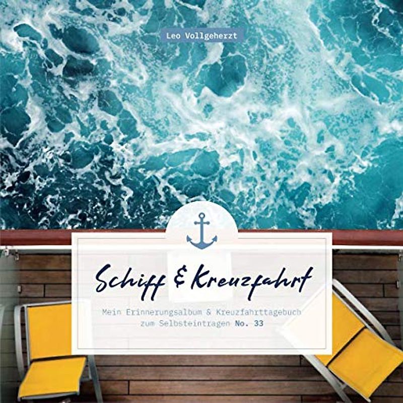 vollgeherzt: Schiff&Kreuzfahrt: Mein Erinnerungsalbum und Kreuzfahrttagebuch zum Selbsteintragen (No. 33)