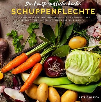 Die hautfreundliche Küche: Schuppenflechte