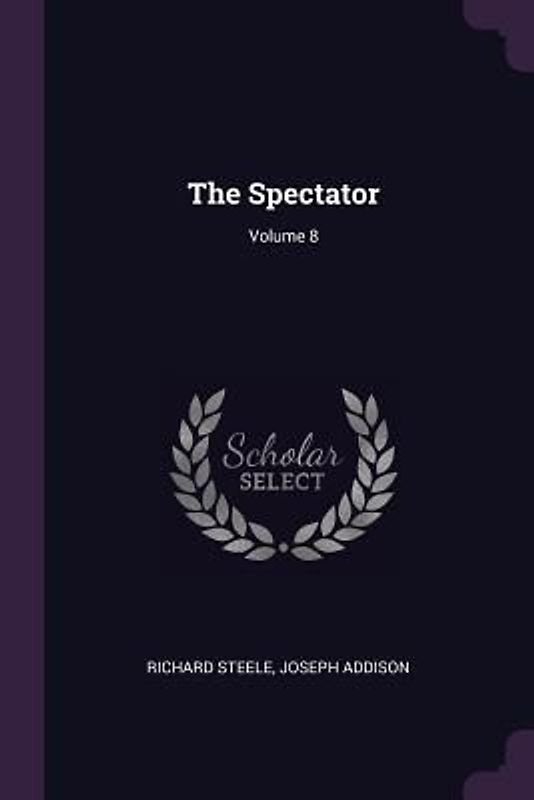 The Spectator; Volume 8