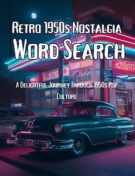 Retro 1950s Nostalgia Word Search: A Delightful Journey Through 1950s Pop Culture