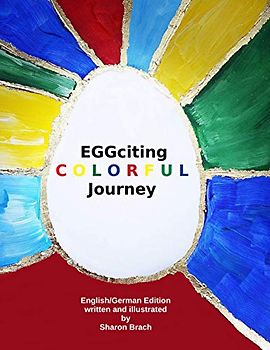 EGGciting Colorful Journey: English & German Bilingual Book for Children (EGGciting Colorful Journey Bilingual Children´s Book)