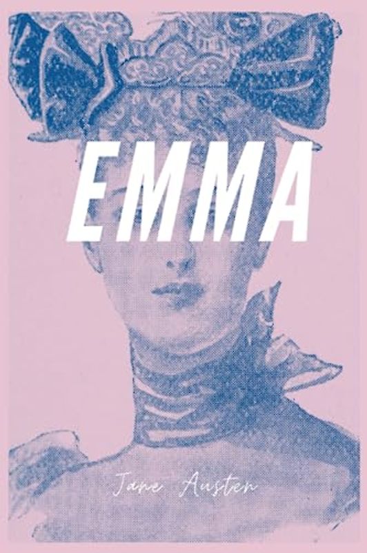 Emma (Annotated): A Timeless Romantic Classic of British Literature by Jane Austen