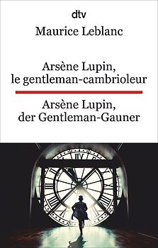 Arsène Lupin, le gentleman-cambrioleur. Arsène Lupin, der Gentleman-Gauner