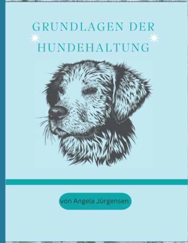 Grundlagen der Hundehaltung