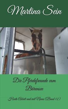 Die Pferdefreunde vom Bärensee: Harte Arbeit und viel Neues