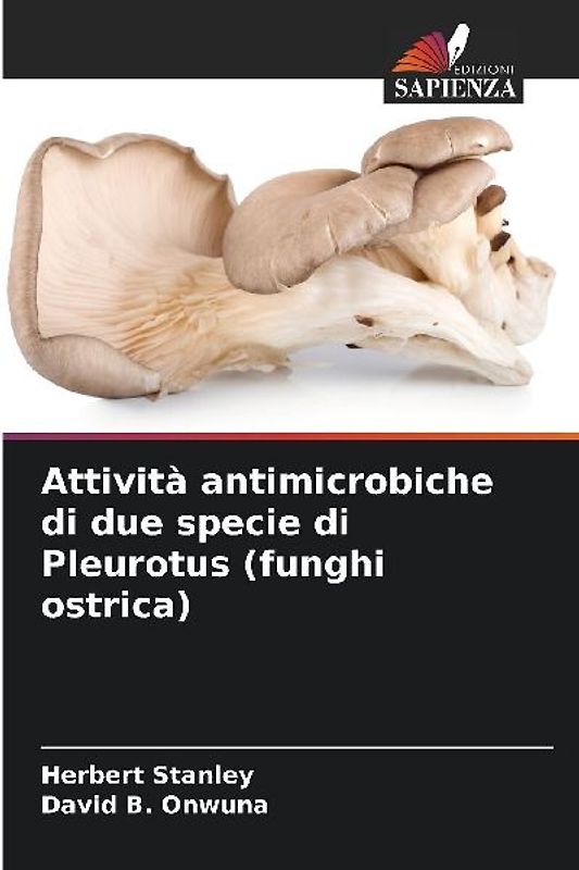 Attività antimicrobiche di due specie di Pleurotus (funghi ostrica)