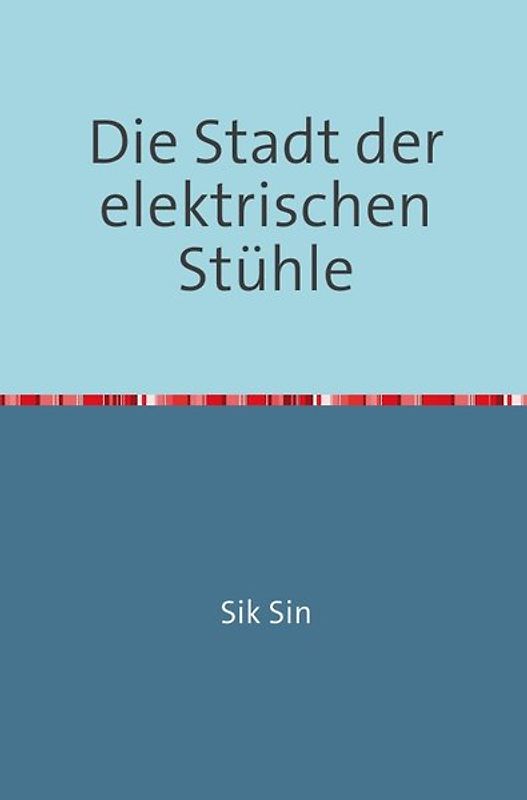 Die Stadt der elektrischen Stühle