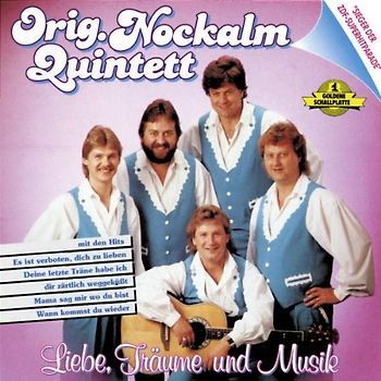 Original Nockalm Quintett - Liebe,Träume und Musik