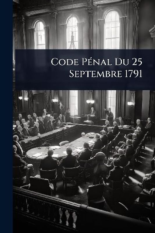 Code PÃ(c)nal Du 25 Septembre 1791